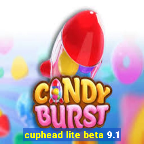 cuphead lite beta 9.1